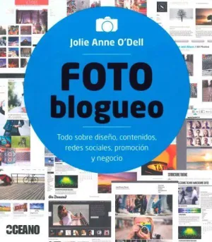 FOTO BLOGUEO: TODO SOBRE DISEÑO, CONTENIDOS, REDES SOCIALES, PROMOCIÓN Y NEGOCIO