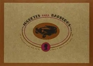 JUGUETES PARA BARBUDOS: <BR>