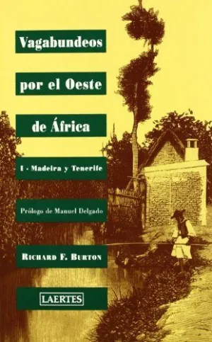 VAGABUNDEOS POR EL OESTE DE AFRICA. I: MADEIRA Y TENERIFE.