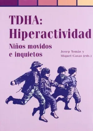 TDHA: HIPERACTIVIDAD: NIÑOS MOVIDOS E INQUIETOS.