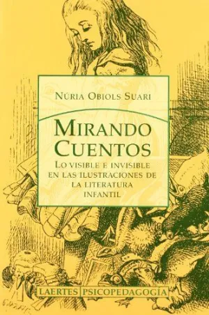 MIRANDO CUENTOS: LO VISIBLE Y LO INVISIBLE EN LAS ILUSTRACIONES DE LA LITERATURA INFANTIL