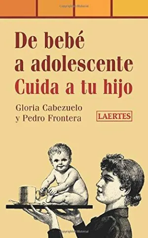 DE BEBE A ADOLESCENTE. CUIDA A TU HIJO