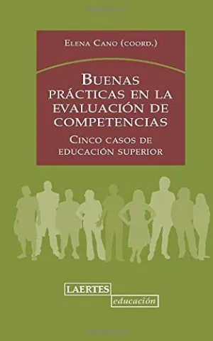 BUENAS PRACTICAS EN LA EVALUACION DE COMPETENCIAS: CINCO CASOS DE EDUCACIÓN SUPERIOR.