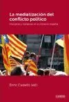 LA MEDIATIZACION DEL CONFLICTO POLITICO: DISCRUSOS Y NARRATIVAS EN EL CONTEXTO ESPAÑOL