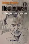 YO, HEMINGWAY: CONFESIONES DESDE EL OTRO LADO