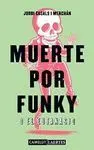 MUERTE POR FUNKY O EL EUTANASIO