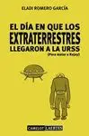 EL DÍA EN QUE LOS EXTRATERRESTRES LLEGARON A LA URSS (PARA MATAR A RAJOY)