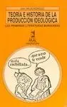 TEORIA E HISTORIA DE LA PRODUCCION IDEOLOGICA: LAS PRIMERAS LITERATURAS BURGUESAS