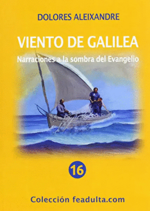 VIENTO DE GALILEA : NARRACIONES A LA SOMBRA DEL EVANGELIO