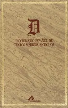 DICCIONARIO ESPAÑOL DE TEXTOS MÉDICOS ANTIGUOS