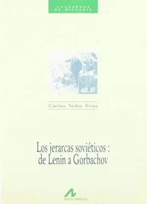 JERARCAS SOVIÉTICOS: DE LENIN A GORBACHOV, LOS.