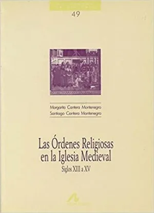 LAS ÓRDENES RELIGIOSAS EN LA IGLESIA MEDIEVAL