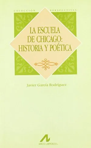 LA ESCUELA DE CHICAGO: HISTORIA Y POÉTICA