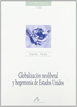 GLOBALIZACIÓN NEOLIBERAL Y HEGEMONÍA DE ESTADOS UNIDOS