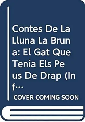 CONTES DE LA LLUNA LA BRUNA Nº 28. EL GAT QUE TENIA ELS PEUS DE DRAP CONTES DE LA LLUNA LA BRUNA Nº 28. EL GAT QUE TENIA ELS PEUS DE DRAP