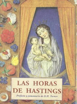 LAS HORAS DE HASTINGS: LIBRO DE HORAS FLAMENCO DEL SIGLO XV.