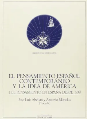 EL PENSAMIENTO ESPAÑOL CONTEMPORANEO Y LA IDEA DE AMERICA: I. EL PENSAMIENTO EN ESPAÑA DESDE 1939