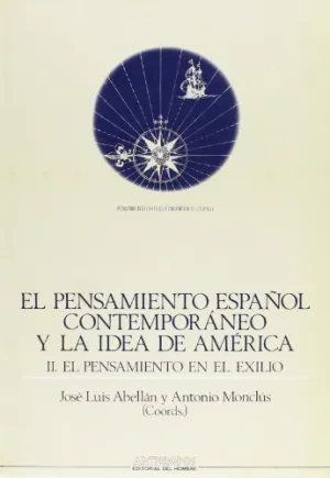 EL PENSAMIENTO ESPAÑOL CONTEMPORANEO Y LA IDEA DE AMERICA: II. EL PENSAMIENTO EN EL EXILIO