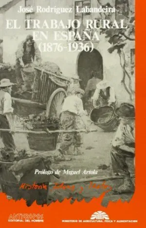 EL TRABAJO RURAL EN ESPAÑA (1876-1936 )
