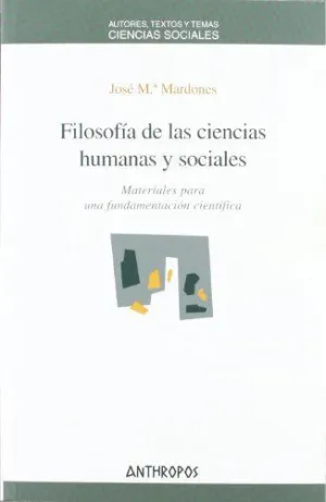 FILOSOFIA DE LAS CIENCIAS HUMANAS Y SOCIALES: MATERIALES PARA UNA FUNDAMENTACIÓN CIENTÍFICA