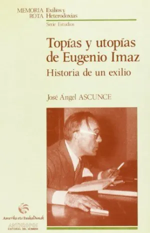 TOPIAS Y UTOPIAS DE EUGENIO IMAZ