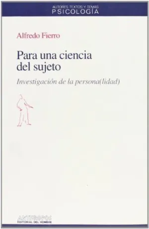 PARA UNA CIENCIA DEL SUJETO: INVESTIGACIÓN DE LA PERSONA(LIDAD)