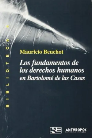 LOS FUNDAMENTOS DE LOS DERECHOS HUMANOS EN BARTOLOME DE LAS CASAS