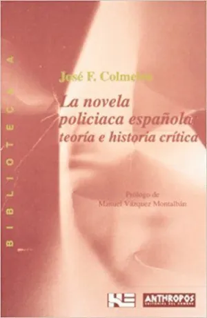LA NOVELA POLICIACA ESPAÑOLA: TEORÍA E HISTORIA CRÍTICA