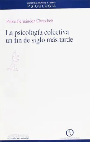 LA PSICOLOGIA COLECTIVA UN FIN DE SIGLO MAS TARDE