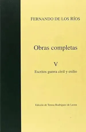 OBRAS COMPLETAS V: ESCRITOS GUERRA CIVIL Y EXILIO