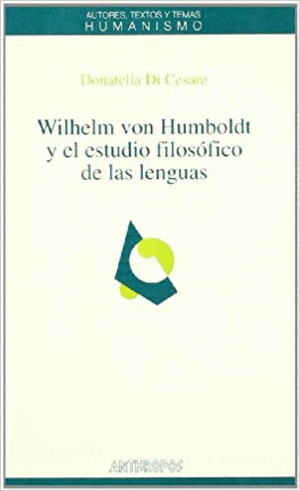 WILHELM VON HUMBOLDT Y EL ESTUDIO FILOSOFICO DE LAS LENGUAS