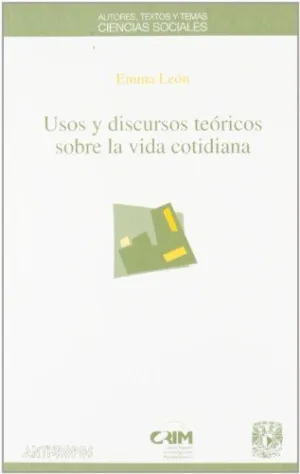 USOS Y DISCURSOS TEORICOS SOBRE LA VIDA COTIDIANA