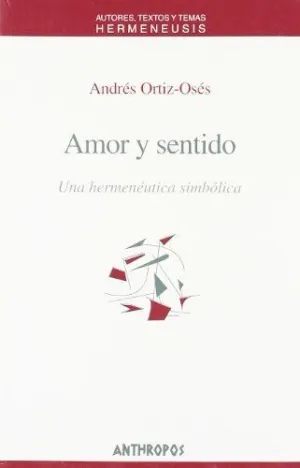 AMOR Y SENTIDO. UNA HERMENÉUTICA SIMBÓLICA
