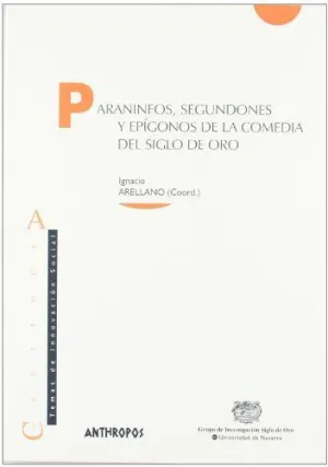 PARANINFOS, SEGUNDONES Y EPIGONOS DE COMEDIA DEL SIGLO DE ORO