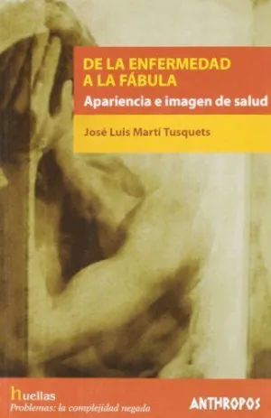 DE LA ENFERMEDAD A LA FABULA: APARIENCIA E IMAGEN DE SALUD