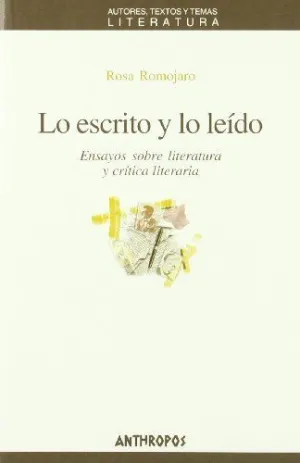 LO ESCRITO Y LO LEIDO: ENSAYOS SOBRE LITERATURA Y CRITICA LITERARIA