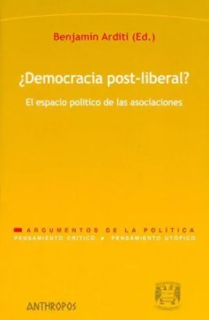 ¿DEMOCRACIA POST-LIBERAL?: EL ESPACIO POLITICO DE LAS ASOCIACIONES
