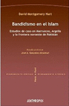 BANDIDISMO EN EL ISLAM: ESTUDIOS DE CASO EN MARRUECOS, ARGELIA Y LA FRONTERA NOROESTE DE PAKISTÁN