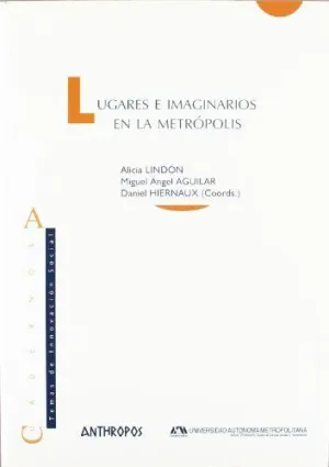 LUGARES E IMAGINARIOS EN LA METROPOLIS