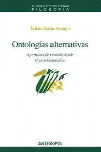 ONTOLOGIAS ALTERNATIVAS: APERTURAS DE MUNDO DESDE EL GIRO LINGÜÍSTICO