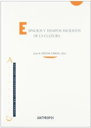 ESPACIOS Y TIEMPOS INCIERTOS DE LA CULTURA