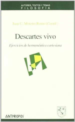 DESCARTES VIVO: EJERCICIOS DE HERMENÉUTICA CARTESIANA