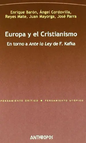 EUROPA Y EL CRISTIANISMO: EN TORNO A 'ANTE LA LEY' DE F. KAFKA