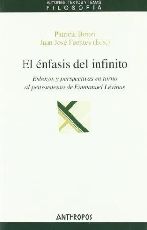 EL ENFASIS DEL INFINITO: ESBOZOS Y PERSPECTIVAS EN TORNO AL PENSAMIENTO DE EMMANUEL LÉVINAS