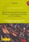 DERECHO INTERNACIONAL DE LOS DERECHOS HUMANOS: SU VIGENCIA PARA LOS ESTADOS Y PARA LOS CIUDADANOS. I