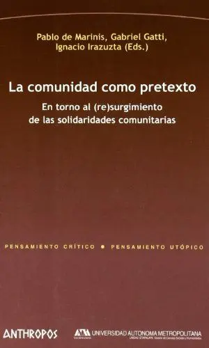 LA COMUNIDAD COMO PRETEXTO: EN TORNO AL (RE)SURGIMIENTO DE LAS SOLIDARIDADES COMUNITARIAS