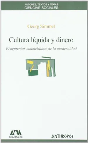 CULTURA LIQUIDA Y DINERO: FRAGMENTOS SIMMELIANOS DE LA MODERNIDAD