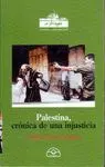 PALESTINA, CRONICA DE UNA INJUSTICIA