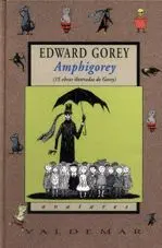 AMPHIGOREY: 15 OBRAS ILUSTRADAS DE GOREY.