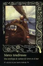 MARES TENEBROSOS: UNA ANTOLOGIA DE CUENTOS DE TERROR EN EL MAR.